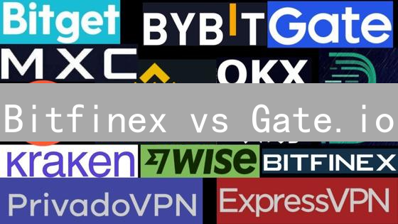 Bitfinex vs Gate.io：谁是加密货币交易的终极选择？